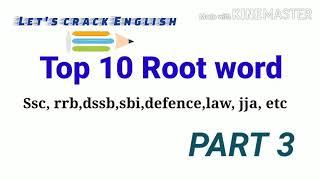 Top 10 Root Word  || PART 3 || SSC, RRB,DSSB,SBI,DEFENCE, LAW etc