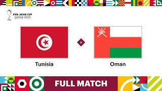 Tunisia v Oman | FIFA Arab Cup Qatar 2021 Quarter-Final | Full Match