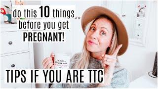 TOP 10 TTC TIPS & WHAT YOU NEED TO DO BEFORE GETTING PREGNANT 2020! / HOW TO CONCEIVE FAST