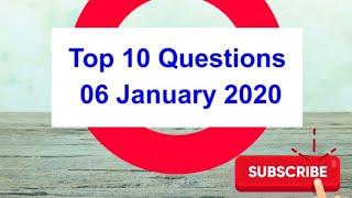 Top 10 Questions 06 January 2020