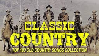 Greatest Hits Classic Country Songs Of All Time 