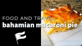 Food & Travel: Bahamian Macaroni Pie