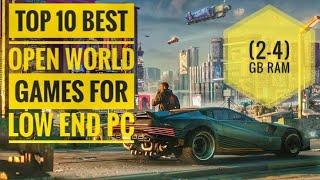 TOP 10 BEST OPEN WORLD GAMES FOR 4 GB RAM LOW END PC