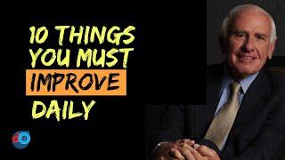 Jim Rohn 10 Things You Must Improve Daily [Best Motivation]