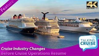 Cruise Industry Changes - Before Cruise Ships Resume in 2020