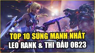 Free Fire | TOP 10 Súng Mạnh Nhất Trong OB23 Garena Free Fire Leo Rank Và Thi Đấu | Rikaki Gaming