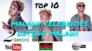 Top 10 malawi celebrities outside malawi - Gemini major