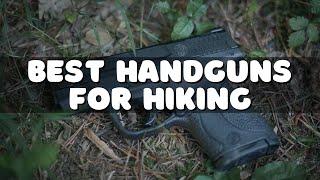 Top 10 Best Handguns for Hiking 2022