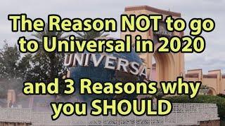 The Reason NOT to go to Universal Studios Orlando in 2020 and 3 Reasons Why You SHOULD