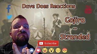 Gojira - Stranded - Dave Does Reactions