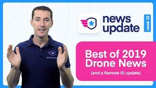 Drone News: Best of 2019 (and a Remote ID update)