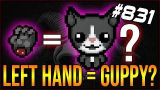 Does The Left Hand Always Mean Guppy? - The Binding Of Isaac: Afterbirth+ #831