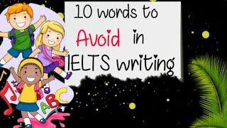 Avoid informal words in Writing Task// The top 10 words to avoid in IELTS writing