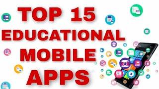 TOP 15 EDUCATIONAL MOBILE APPS || MUST WATCH - STUDENTS & TEACHERS