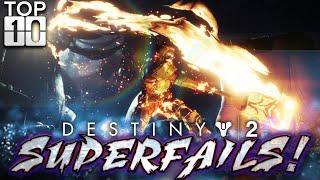 SUPERFAILS!!! - Top Ten Destiny 2 Super Fails (Part 13)