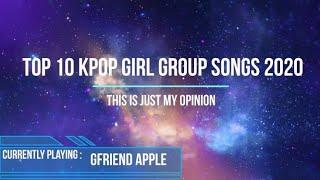 My Top 10 KPOP Girl Group Songs In 2020