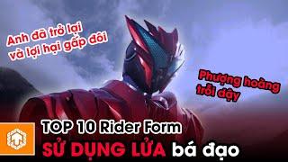 Top 10 Rider Form sử dụng LỬA bá đạo nhất | Kamen Rider | Ten Tun