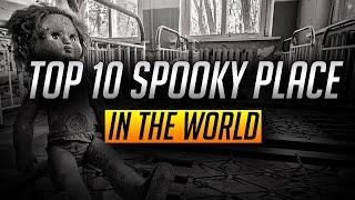 Top 10 Spooky Places in the World. | Top10 Facts