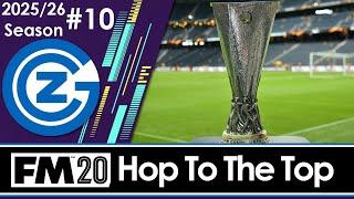 Hop To The Top | EUROPA LEAGUE FINAL | Football Manager 2020 | S07 E10