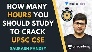 How Many Hours You Should Study to Crack UPSC CSE? | IAS 2020 | Saurabh Pandey