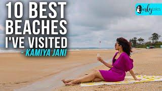 10 Best Beaches That I've Visited Ft. Kamiya Jani | Curly Tales