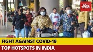 Top 10 Coronavirus Hotspots In India With Highest Number Of Cases