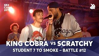 KING COBRA vs SCRATCHY | SBX CAMP Student 7ToSmoke Battle 2019 | Battle 12