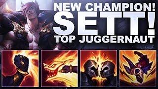 NEW CHAMPION! SETT! TOP LANE JUGGERNAUT! | League of Legends