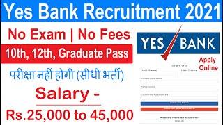 Yes bank recruitment 2021, sbi bank vacancy 2021, govt jobs 2021, work from home jobs