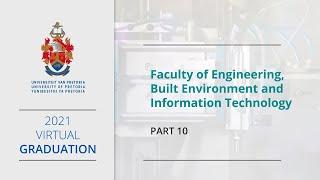UP 2021 Virtual Graduation - Part 10 Faculty of Engineering, Built Environment and IT