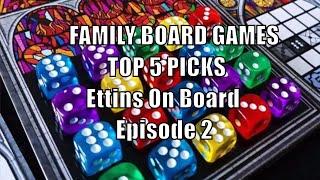 Family Board Games Top 5 - Ettins On Board: Episode 2