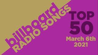 Billboard Radio Songs Top 50 (March 6th, 2021)