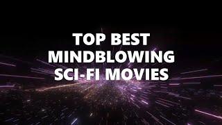 Top best mind-blowing sci-fi movies