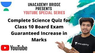 Complete Science Quiz for Class 10 Board Exam | Guaranteed Increase in Marks | Unacademy Bridge