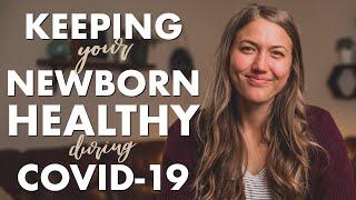 How to Keep Newborns Healthy During Covid-19