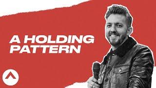 A Holding Pattern | Pastor Levi Lusko | Elevation Church