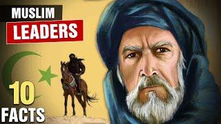 10 Best Muslim Leaders & Commanders in History