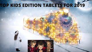 Top Kids Edition Tablet for 2019