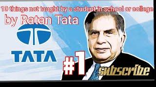 Top 10 things that Ratan tata said not thought by student