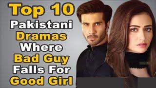 Top 10 Pakistani Dramas Where Bad Guy Falls For Good Girl || The House of Entertainment