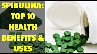 Spirulina - Top 10 Health Benefits and Uses