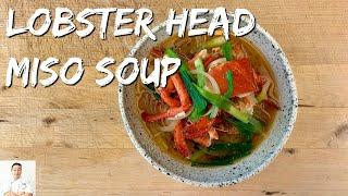 Lobster Head Red Miso Soup | No Parts Wasted