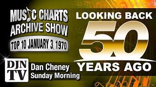 Top 10 Tracks From Jan 3, 1970 | The Music Charts Archive Show with Dan Cheney #DJNTV