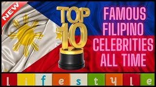 Top 10 Most Famous Filipino Celebrities Of All Time 2021
