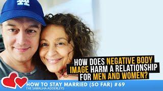 HTSM  (So Far) #69 - How DOES Negative Body Image Harm A RELATIONSHIP for MEN  and WOMEN?