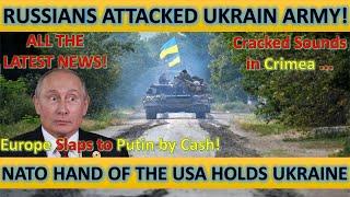 Breaking News! Russians Attacked Ukrain Army! Europe Slaps Putin by Cash! NATO Hands of the USA Hold