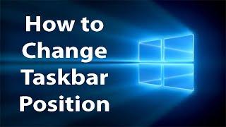How to Change Taskbar Position on Windows 10 | Bottom Top Left Right Position