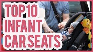 Best Infant Car Seat 2019 – TOP 10 Infant Car Seats