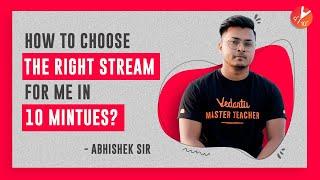 How To Choose The Right Stream In 10 Minutes? Arts, Commerce, Science | Vedantu