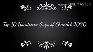 Top. 10 Handsome Guys of Chandel 2020